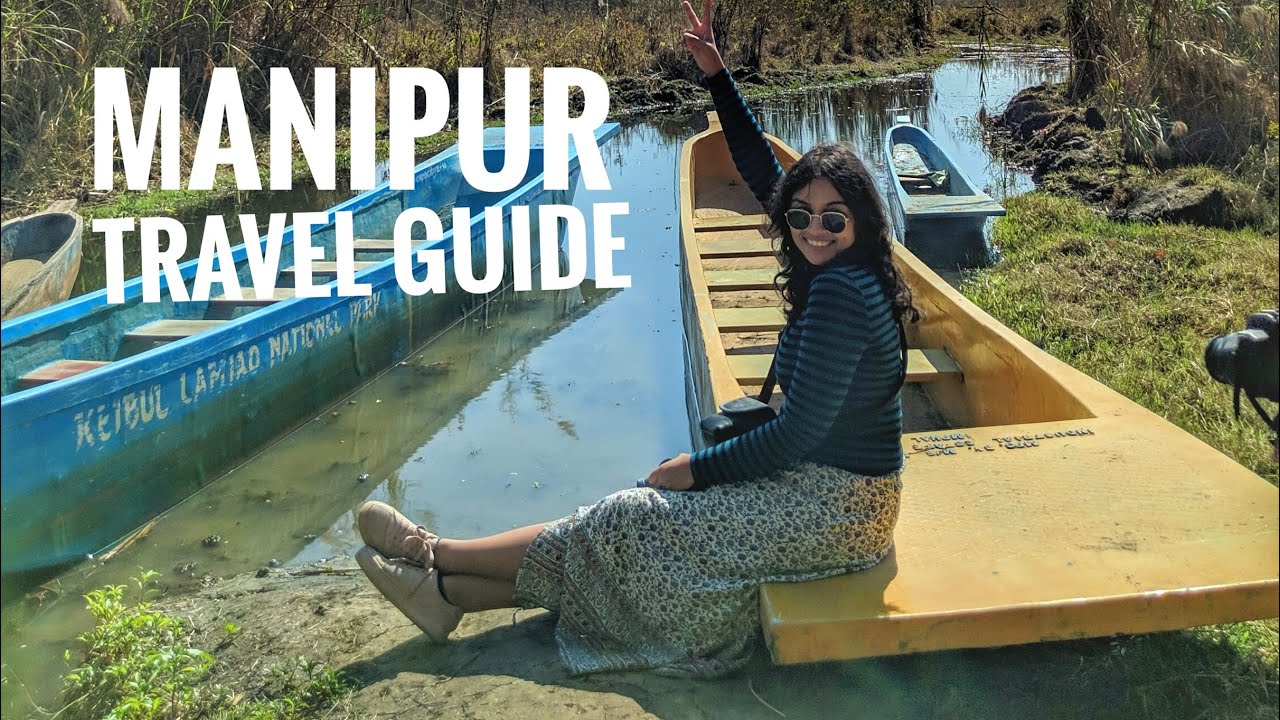Top 5 Things to do In Manipur - Travel Guide for Imphal